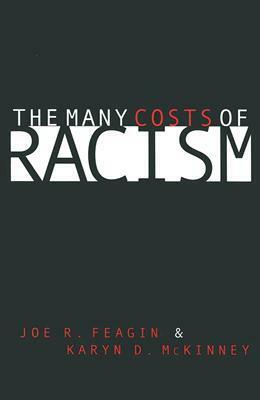 The Many Costs of Racism by Joe R. Feagin