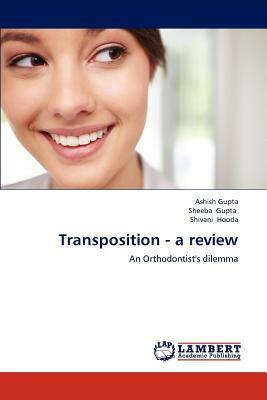 Transposition - A Review by Sheeba Gupta, Shivani Hooda, Ashish Gupta