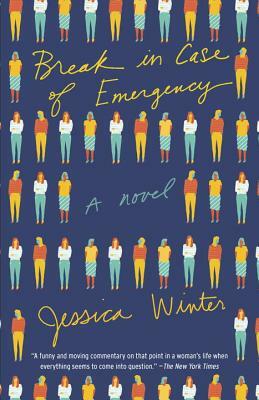 Break in Case of Emergency by Jessica Winter