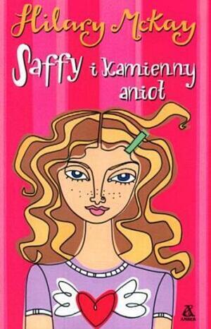 Saffy i kamienny anioł by Hilary McKay