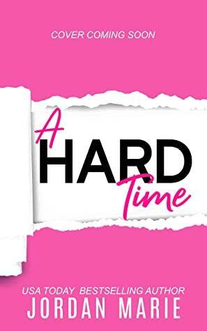 A Hard Time by Jordan Marie