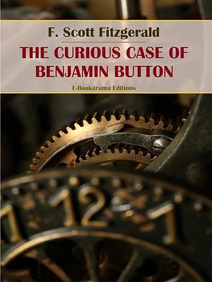 The Curious Case of Benjamin Button by F. Scott Fitzgerald