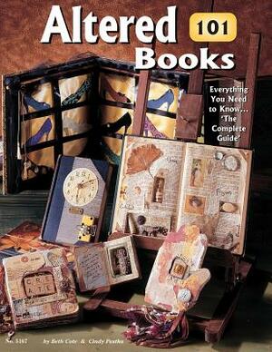 Altered Books 101: Everything You Need to Know ... 'The Complete Guide' by Beth Cote, Cindy Pestka
