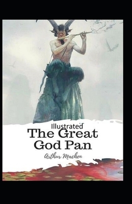 The Great God Pan Illustrated by Arthur Machen