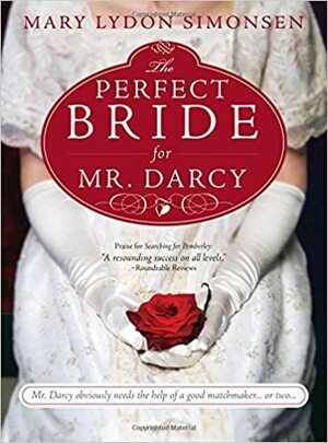 The Perfect Bride for Mr. Darcy by Mary Lydon Simonsen