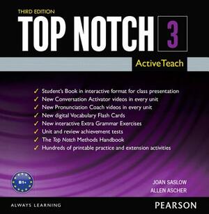 Top Notch 3 Activeteach by Joan Saslow, Allen Ascher