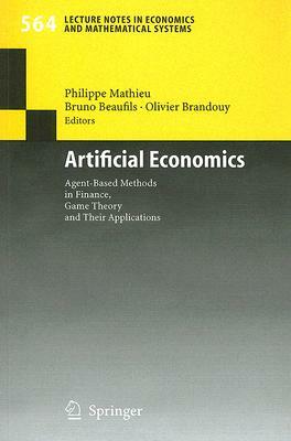 Artificial Economics: Agent-Based Methods in Finance, Game Theory and Their Applications by 