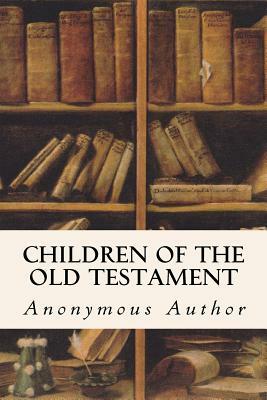 Children of the Old Testament by Anonymous Author
