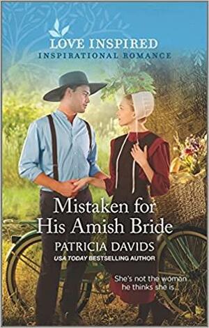 Mistaken for His Amish Bride: An Uplifting Inspirational Romance by Patricia Davids
