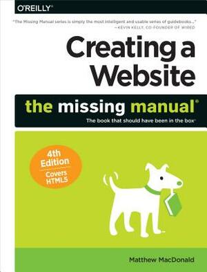 Creating a Website: The Missing Manual by Matthew MacDonald
