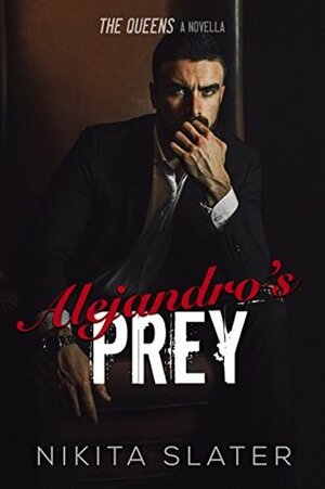 Alejandro's Prey by Nikita Slater