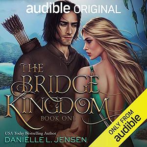 The Bridge Kingdom by Danielle L. Jensen