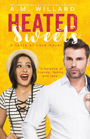 Heated Sweets by A.M. Willard