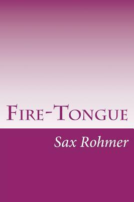 Fire-Tongue by Sax Rohmer