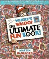 Where's Waldo: Ultimate Fun Book by Martin Handford