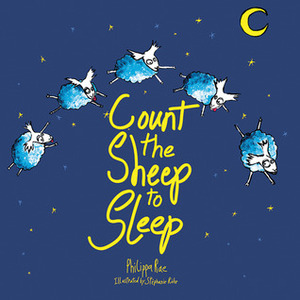 Count the Sheep to Sleep by Stephanie Rohr, Philippa Rae