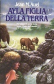 Ayla figlia della Terra by Jean M. Auel