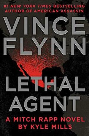 Lethal Agent by Kyle Mills, Vince Flynn