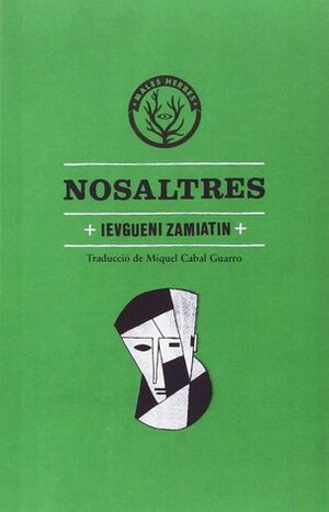 Nosaltres by Yevgeny Zamyatin, Miquel Cabal Guarro