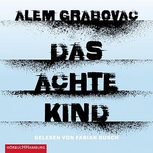 Das achte Kind by Alem Grabovac