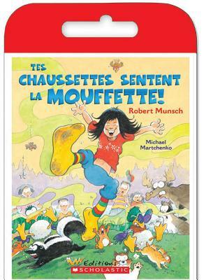 Raconte-Moi Une Histoire: Tes Chaussettes Sentent La Mouffette! by Robert Munsch