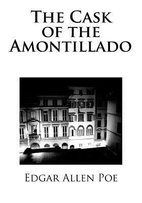 The Cask of the Amontillado by Edgar Allan Poe