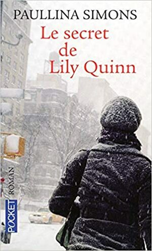 Le Secret De Lily Quinn by Paullina Simons