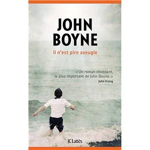 Il n'est pire aveugle by John Boyne