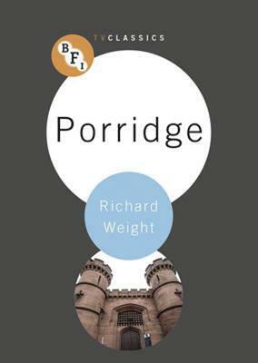 Porridge by Richard Weight