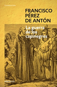 La guerra de los capinegros by Francisco Pérez de Antón