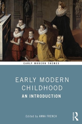 Early Modern Childhood: An Introduction by 