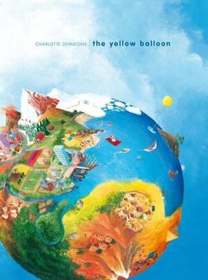 The Yellow Balloon by Charlotte Dematons