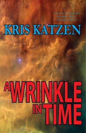 A Wrinkle in Time by Kris Katzen