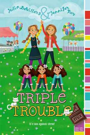 Triple Trouble by Julia DeVillers, Jennifer Roy