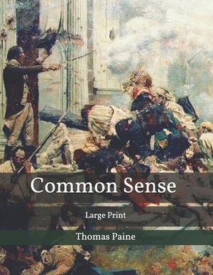 Common Sense: Large Print by Thomas Paine