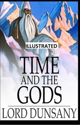 Time and the Gods illustrated by Lord Dunsany