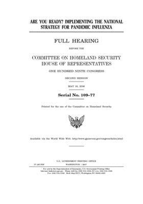 Are you ready?: implementing the national strategy for pandemic influenza by United States House of Representatives, Committee on Homeland Security (house), United St Congress