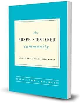 The Gospel-Centered Community Leaders's Guide by Robert H. Thune, Robert H. Thune, Will Walker