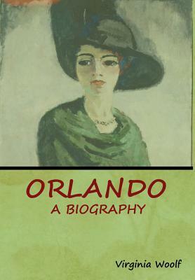 Orlando: A Biography by Virginia Woolf