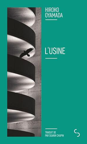 L'Usine by Hiroko Oyamada