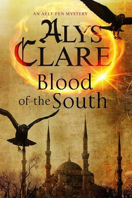 Blood of the South: A Medieval Mystical Mystery by Alys Clare