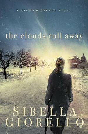 The Clouds Roll Away by Sibella Giorello