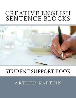 Creative English Sentence Blocks Builder: Student Workbook by Arthur Kaptein
