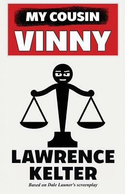 My Cousin Vinny by Lawrence Kelter