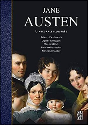 L'intégrale illustrée (Raison et sentiments, Orgueil et préjugés, Mansfield Park, Emma, Persuasion, Northanger Abbey) by Jane Austen