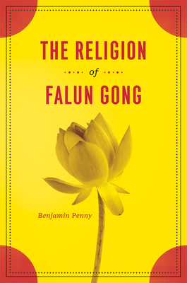 The Religion of Falun Gong by Benjamin Penny