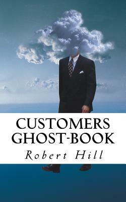 Customers Ghost-Book: Cgb by Robert Hill