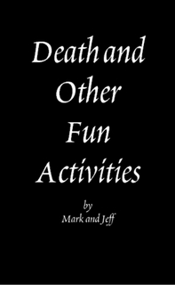 Death and Other Fun Activities by Mark Bate, Jeff Folschinsky