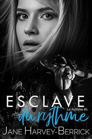 Esclave du rythme by Jane Harvey-Berrick