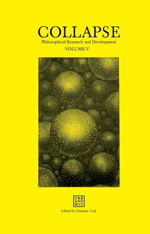 Collapse Volume 5/V: The Copernican Imperative by Damian Veal, Robin James Mackay